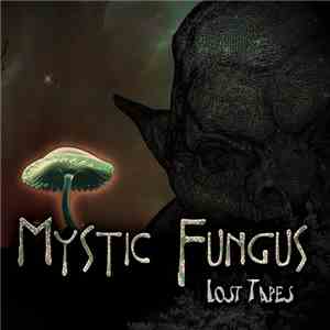Mystic Fungus - Lost Tapes download mp3 flac