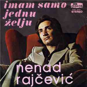 Nenad Rajčević - Imam Samo Jednu Želju download mp3 flac