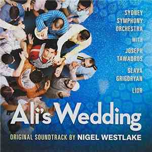 Nigel Westlake, Sydney Symphony Orchestra With Joseph Tawadros, Slava Grigoryan, Lior - Ali's Wedding (Original Soundtrack) download mp3 flac