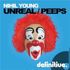 Nihil Young - Unreal / Peeps download mp3 flac
