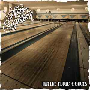 Nine Eighteen - Twelve Fluid Ounces download mp3 flac