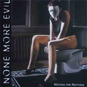 None More Evil - Waiting For Nothing download free