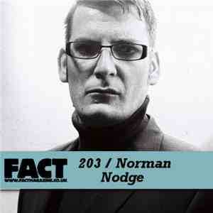 Norman Nodge - FACT Mix 203 download mp3 flac