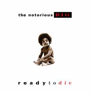 Notorious B.I.G. - Ready To Die download mp3 flac