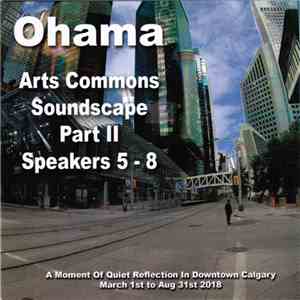 Ohama - Arts Commons Soundscape Part II Speakers 5-8 download mp3 flac