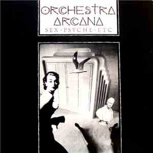 Orchestra Arcana - Sex - Psyche - Etc download mp3 flac