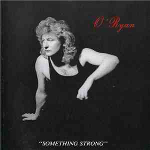O'Ryan  - Something Strong download mp3 flac