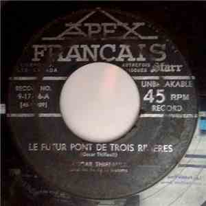 Oscar Thiffault - Le Futur Pont De Trois Rivieres download mp3 flac