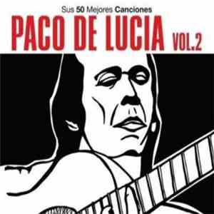Paco De Lucía - Sus 50 Mejores Canciones Vol.2 download mp3 flac