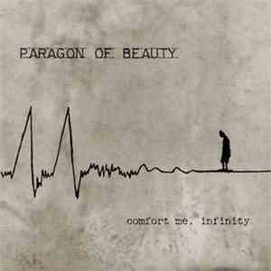 Paragon Of Beauty - Comfort Me, Infinity download mp3 flac