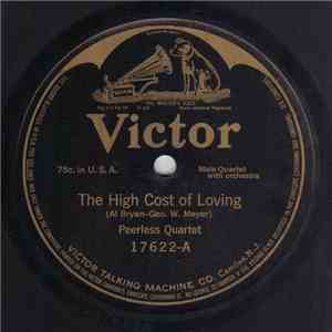 Peerless Quartet / Will Oakland - Billy Murray - The High Cost Of Loving / Just For To-Night download mp3 flac