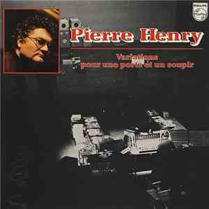 Pierre Henry - Variations Pour Une Porte Et Un Soupir download mp3 flac