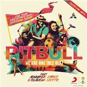 Pitbull Feat. Jennifer Lopez & Cláudia Leitte - We Are One (Ole Ola) (The Official 2014 FIFA World Cup Song) (Olodum Mix) download mp3 flac