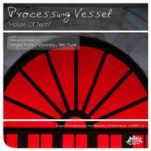 Processing Vessel - House Of Tech download mp3 flac