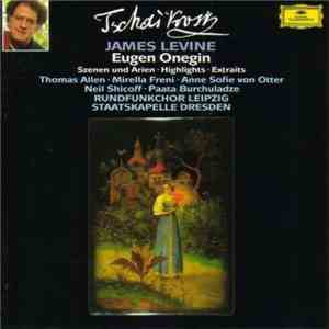 Pyotr Ilyich Tchaikovsky, Rundfunkchor Leipzig, Staatskapelle Dresden - Eugen Onegin - Szenen Und Arien download mp3 flac