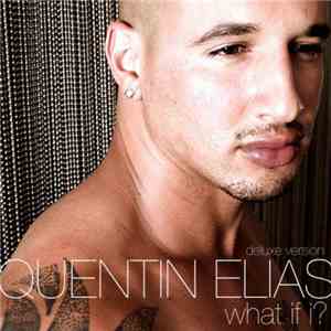 Quentin Elias - What If I? (Deluxe Version) download free Quentin Elias - What If I? (Deluxe Version) download mp3 flac