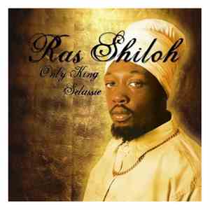 Ras Shiloh - Only King Selassie download mp3 flac