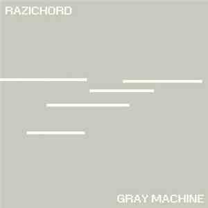 RAZICHORD - Gray Machine download free