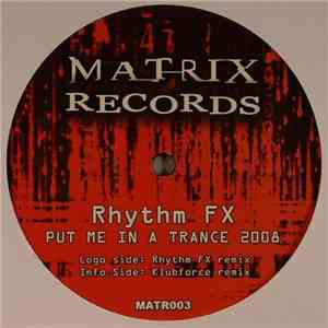 Rhythm FX - Put Me In A Trance 2008 download mp3 flac