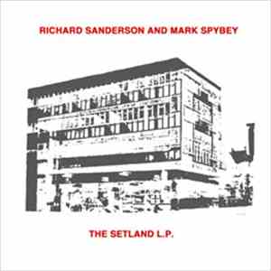 Richard Sanderson  & Mark Spybey - The Setland L.P. download free
