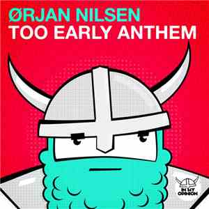 Ørjan Nilsen - Too Early Anthem download mp3 flac