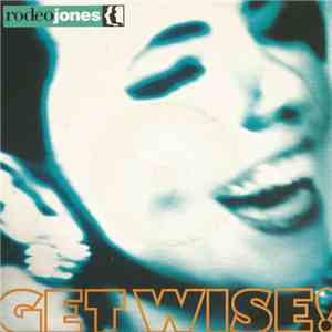 Rodeo Jones - Get Wise! download mp3 flac