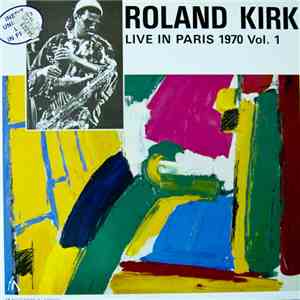 Roland Kirk - Live In Paris 1970 Vol. 1 download mp3 flac