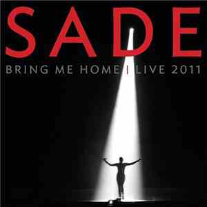 Sade - Bring Me Home | Live 2011 download mp3 flac