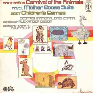 Saint-Saëns, Ravel, Bizet - Scottish National Orchestra, Alexander Gibson, Peter Katin, Philip Fowke - Carnival Of The Animals / Mother Goose Suite / Children's Games download mp3 flac