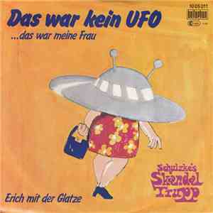 Schulzke's Skandal Trupp - Das War Kein UFO ...Das War Meine Frau download mp3 flac