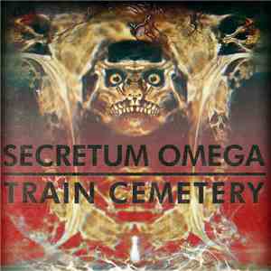 Secretum Omega / Train Cemetery - Split download mp3 flac