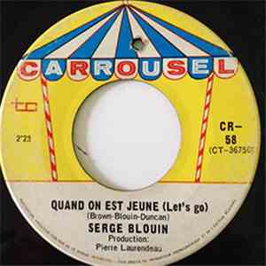 Serge Blouin - Quand On Est Jeune / Un Homme Celebre download mp3 flac