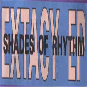 Shades Of Rhythm - Extacy EP download mp3 flac