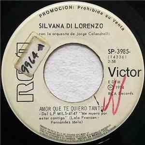 Silvana Di Lorenzo - Amor Que Te Quiero Tanto / Tu Eres Esa Chica Enamorada download mp3 flac