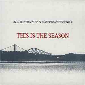 "Sir" Oliver Mally & Martin Gasselsberger - This Is The Season download mp3 flac
