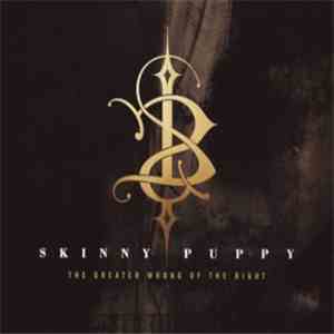 Skinny Puppy - The Greater Wrong Of The Right download mp3 flac