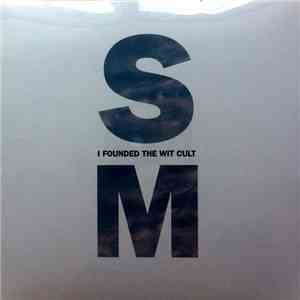 S.M.  - I Founded The Wit Cult download free