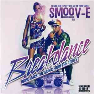 Smoov-E - Breakdance (Bring Back The Music From The 1980's) download free