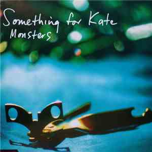 Something For Kate - Monsters download mp3 flac