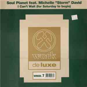 Soul Planet Feat. Michelle "Storm" David - I Can't Wait (For Saturday To Begin) download mp3 flac
