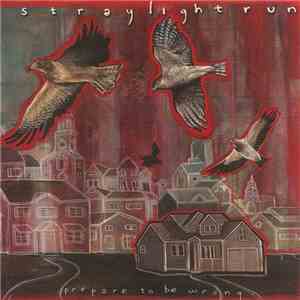 Straylight Run - Prepare To Be Wrong download free