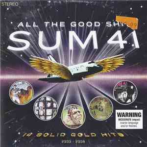 Sum 41 - All The Good Sh (14 Solid Gold Hits 2000-2008) download mp3 flac