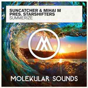 Suncatcher & Mihai M Pres. Starshifters - Summerize download mp3 flac