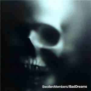 Swollen Members - Bad Dreams download free