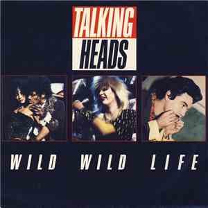 Talking Heads - Wild Wild Life download free