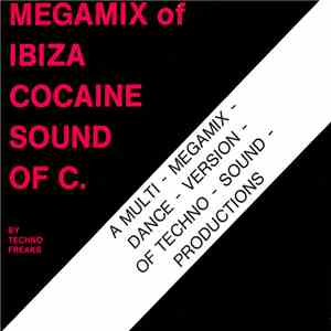 Techno Freaks - Megamix Of Ibiza Cocaine Sound Of C. download mp3 flac