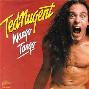 Ted Nugent - Wango Tango download mp3 flac