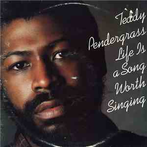 Teddy Pendergrass - Life Is A Song Worth Singing download mp3 flac
