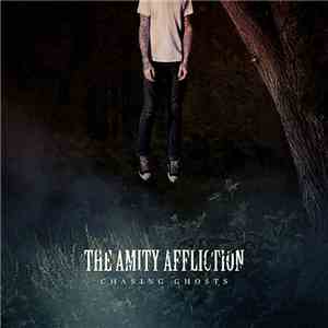 The Amity Affliction - Chasing Ghosts download mp3 flac