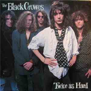 The Black Crowes - Twice As Hard download mp3 flac